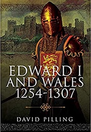 Edward I and Wales, 1254-1307 (David Pilling)