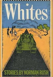 Whites (Norman Rush)