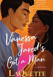 Vanessa Jared&#39;s Got a Man (Laquette)
