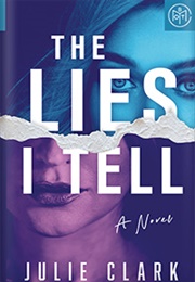 The Lies I Tell (Julie Clark)