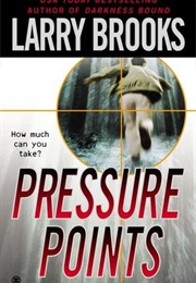 Pressure Points (Larry Brooks)