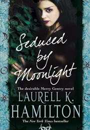 Seduced by Moonlight (Laurell K Hamilton)
