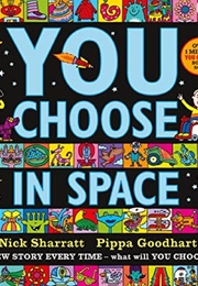 You Choose in Space (Nick Sharratt and Pippa Goodhart)