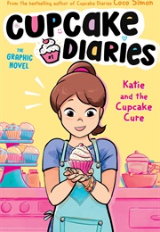 Cupcake Diaries Vol. 1: Katie and the Cupcake Cure: Graphic Novel (Coco Simon)