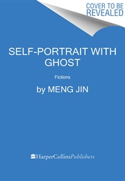 Self-Portrait With a Ghost (Meng Jin)