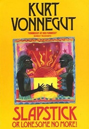 Slapstick, or Lonesome No More! (Kurt Vonnegut)
