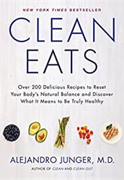 Clean Eats (Alejandro Junger)