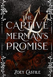 The Captive Merman's Promise (Zoey Castile)