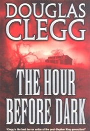 The Hour Before Dark (Douglas Clegg)
