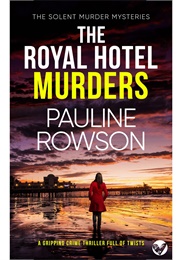 The Royal Hotel Murders (Pauline Rowson)