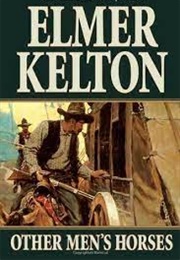 Other Men's Horses (Elmer Kelton)