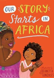 Our Story Starts in Africa (Patrice Lawrence (Author) Jeanetta Gonzales (Illus)
