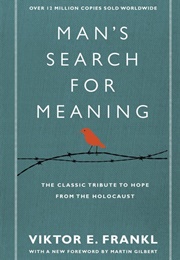 Man&#39;s Search for Meaning (Victor E. Frankl)