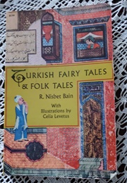 Turkish Fairy Tales & Folk Tales (Ignácz Kúnos/ R. Nisbet Bain (Tr.))