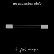 No Monster Club - I Feel Magic