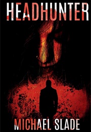 Headhunter Reimagined (Michael Slade)