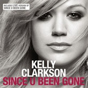 "Since U Been Gone," Kelly Clarkson