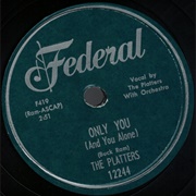The Platters - Only You (And You Alone) (1955)