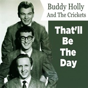That&#39;ll Be the Day - Buddy Holly and the Crickets