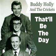 That'll Be the Day - Buddy Holly and the Crickets