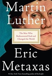 Martin Luther (Eric Metaxas)