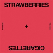Strawberries & Cigarettes by Troye Sivan