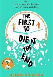 The First to Die at the End (Adam Silvera)
