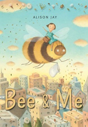 Bee & Me (Alison Jay)