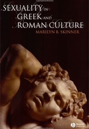 Sexuality in Greek and Roman Culture (Marilyn B. Skinner)