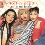 Salt N' Pepa - None of Your Business
