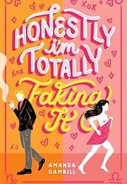 Honestly, I'm Totally Faking It (Amanda Gambill)