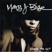 What's the 411? - Mary J Blige