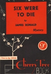 Six Were to Die (James Ronald)