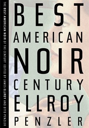 Best American Noir of the Century (Otto Penzler & James Ellroy, Eds.)