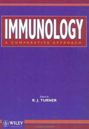 Immunology: A Comparative Approach (R J Turner)