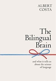 The Bilingual Brain (Albert Costa)
