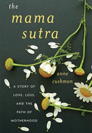 The Mama Sutra (Anne Cushman)