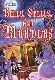 Bells, Spells, and Murders (Witch City Mystery, #7) (Carol J. Perry)