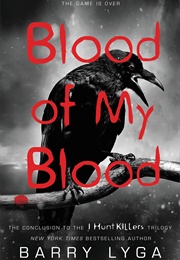 Blood of My Blood (I Hunt Killers, #3) (Barry Lyga)
