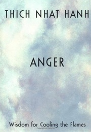 Anger: Wisdom for Cooling the Flames (Thich Nhat Hanh)