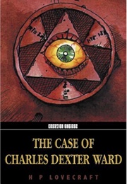 The Case of Charles Dexter Ward (H.P. Lovecraft)