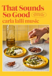 That Sounds So Good (Carla Lalli Music)