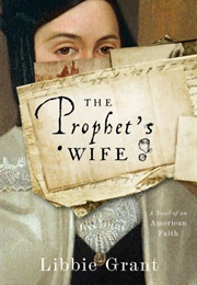 The Prophet&#39;s Wife (Libbie Grant)