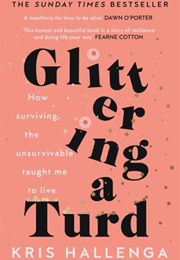 Glittering a Turd (Kris Hallenga)