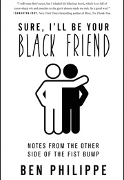 Sure, I'll Be Your Black Friend (Ben Philippe)