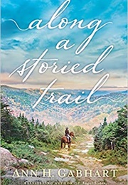 Along a Storied Trail (Ann H. Gabhart)