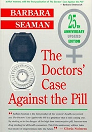 The Doctors' Case Against the Pill (Barbara Seaman)