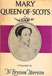 Mary Queen of Scots (N. Brysson Morrison)