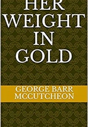 Her Weight in Gold (George Barr McCutcheon)