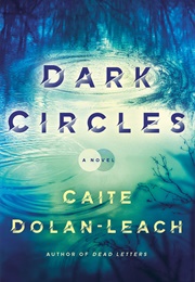 Dark Circles (Caite Dolan-Leach)